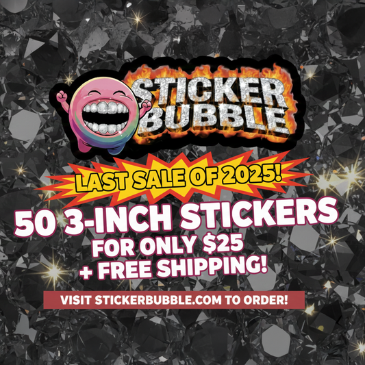 🔥 LAST SALE OF 2025: Get 50 Custom 3-inch Gloss Stickers for just $25!  FREE SHIPPING